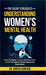 The Silent Struggles: Understanding Women's Mental Health: Break The Stigma, Prioritize Self-Care, Reach Out For The Support Thereby Empower by Dr Dinesh Kanfade