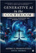 Generative AI in the Courtroom: A Practical Handbook for Modern Justice: Empowering India's Legal Professionals with AI Tools and Techniques by Aspire K Swaminathan