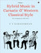Hybrid Music in Carnatic and Western Classical Style: Volume 1: Score for string quartet and voices by V S Narasimhan