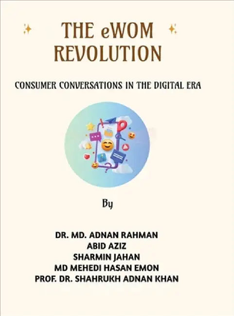 The eWOM Revolution: Consumer Conversations in the Digital Era by Dr MD Adnan Rahman