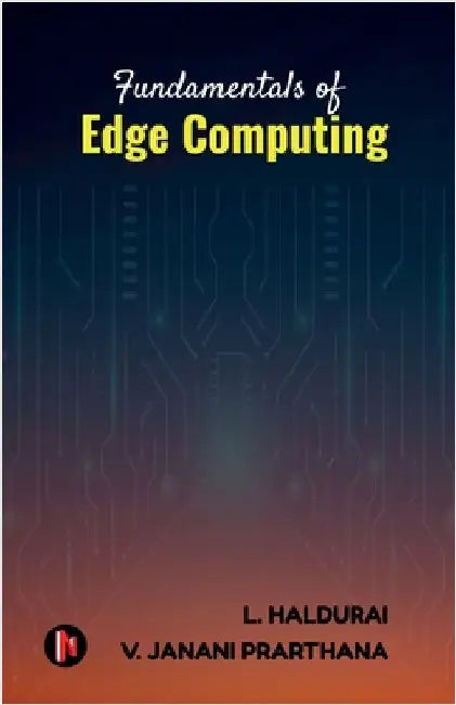 Fundamentals of Edge Computing by L Haldurai