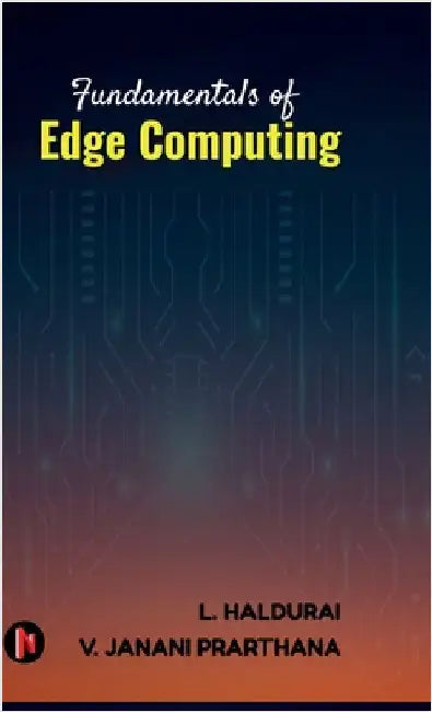 Fundamentals of Edge Computing by L Haldurai