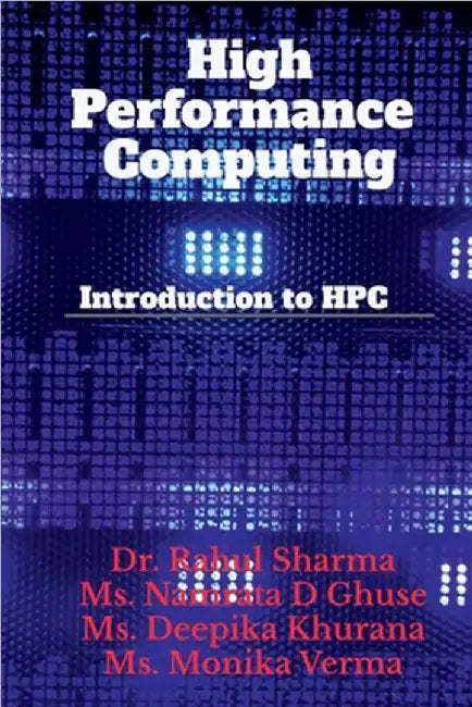 High Performance Computing: Introduction to HPC by Dr Rahul Sharma