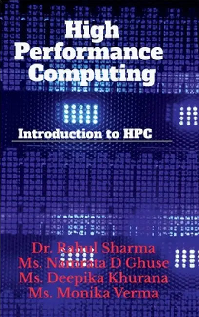 High Performance Computing: Introduction to HPC by Dr Rahul Sharma