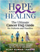 Hope and Healing: The Ultimate Cancer FAQ Guide for Patients and Families: (Comprehensive Answers, Emotional Support, and Practical Guid by Vijay Kumar Takkar