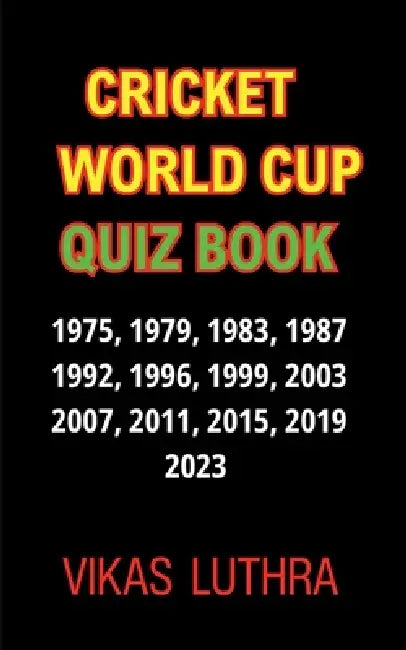 Cricket World Cup Quiz Book by Vikas Luthra