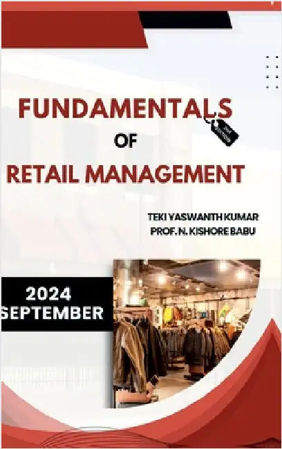 Fundamentals of Retail Management: Second Edition by Teki Yaswanth Kumar