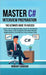 Master C# Interview Preparation: Learn C# Fundamentals, Excel in Technical Interview, Gain insights into real-world applications, and secure your drea by Nirbhay Chauhan