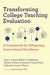Transforming College Teaching Evaluation: A Framework for Advancing Instructional Excellence by Ann E. Austin, Noah D. Finkelstein, Andrea Follmer Greenhoot