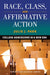 Race, Class, and Affirmative Action: College Admissions in a New Era by Julie J. Park, Liliana M. Garces