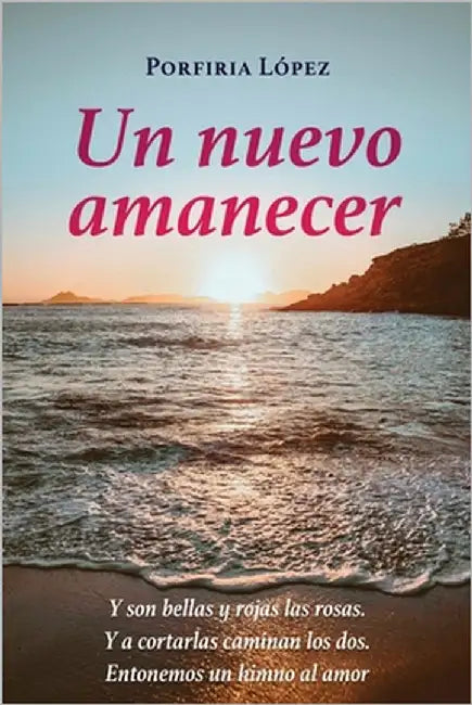Un nuevo amanecer by López, Porfiria