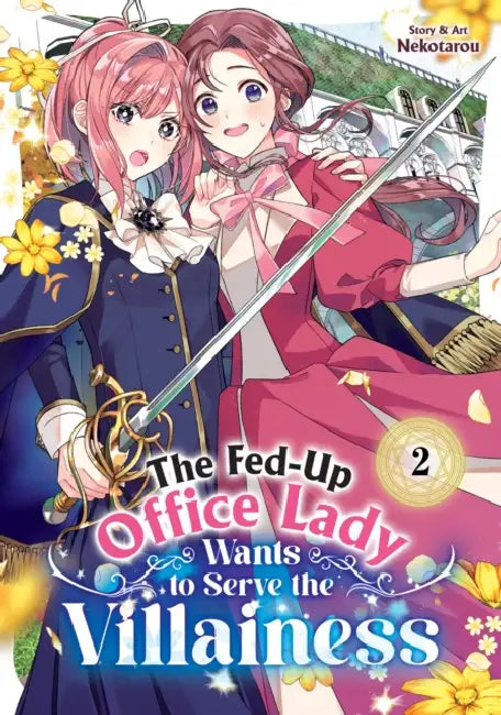 The Fed-Up Office Lady Wants to Serve the Villainess Vol. 2 by Nekotarou