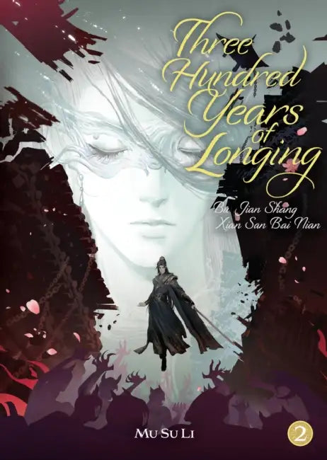 Three Hundred Years of Longing: Bu Jian Shang Xian San Bai Nian (Novel) Vol. 2 by Mu Su Li