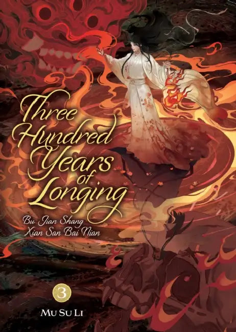 Three Hundred Years of Longing: Bu Jian Shang Xian San Bai Nian (Novel) Vol. 3 by Mu Su Li