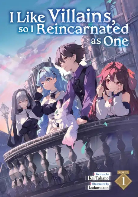 I Like Villains, So I Reincarnated as One (Light Novel) Vol. 1 by Kei Takano, Kodamazon