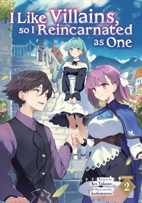 I Like Villains, So I Reincarnated as One (Light Novel) Vol. 2 by Kei Takano, Kodamazon