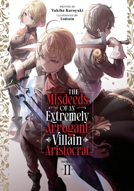 The Misdeeds of an Extremely Arrogant Villain Aristocrat (Light Novel) Vol. 2 by Yukiha Kuroyuki, Uodenim