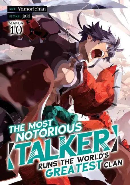 The Most Notorious Talker Runs the World's Greatest Clan (Manga) Vol. 10 by Jaki, Yamorichan