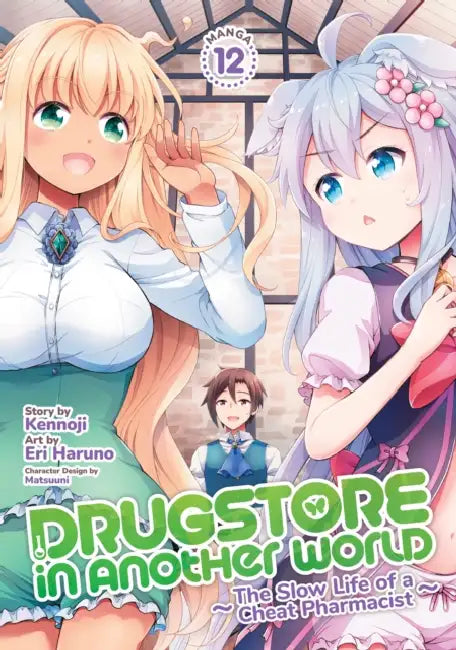 Drugstore in Another World: The Slow Life of a Cheat Pharmacist (Manga) Vol. 12 by Kennoji, Eri Haruno, Matsuuni