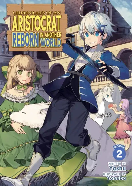 Chronicles of an Aristocrat Reborn in Another World (Light Novel) Vol. 2 by Yashu, Yotsuba