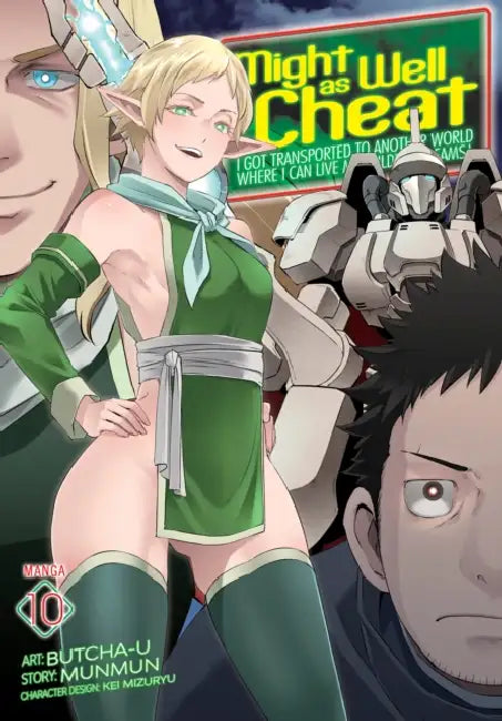 Might as Well Cheat: I Got Transported to Another World Where I Can Live My Wildest Dreams! (Manga) Vol. 10 by Munmun, Butcha-U, Kei Mizuryu