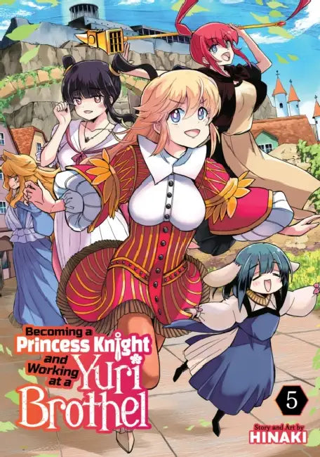 Becoming a Princess Knight and Working at a Yuri Brothel Vol. 5 by Hinaki