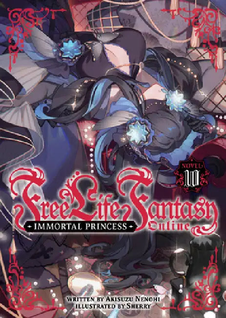 Free Life Fantasy Online: Immortal Princess (Light Novel) Vol. 10 by Akisuzu Nenohi, Sherry