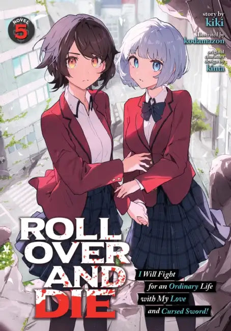 Roll Over and Die: I Will Fight for an Ordinary Life with My Love and Cursed Sword! (Light Novel) Vol. 5 by Kiki, Kinta