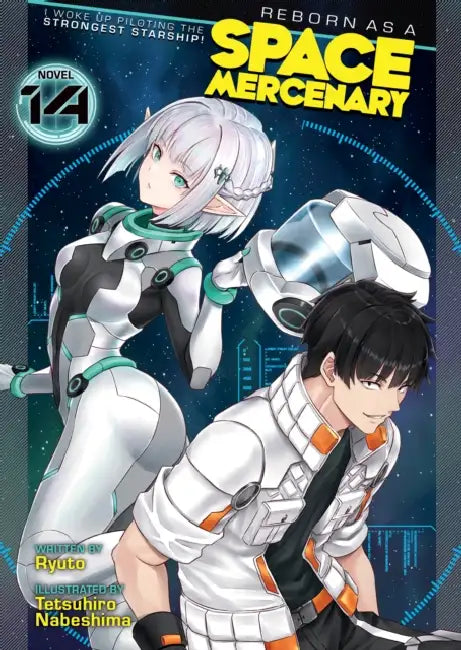 Reborn as a Space Mercenary: I Woke Up Piloting the Strongest Starship! (Light Novel) Vol. 14 by Ryuto, Tetsuhiro Nabeshima
