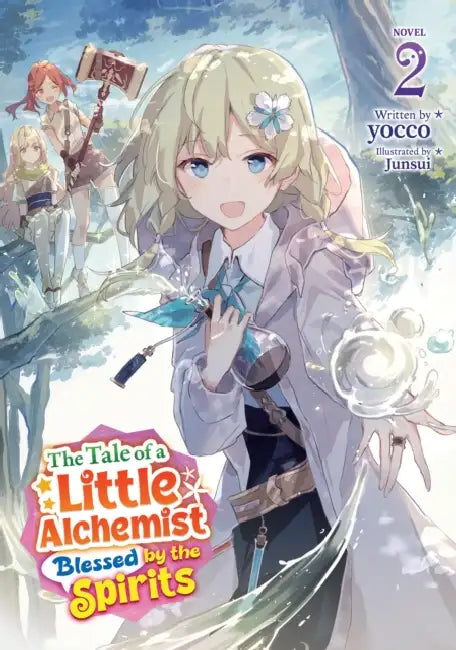 The Tale of a Little Alchemist Blessed by the Spirits (Light Novel) Vol. 2 by Yocco, Junsui
