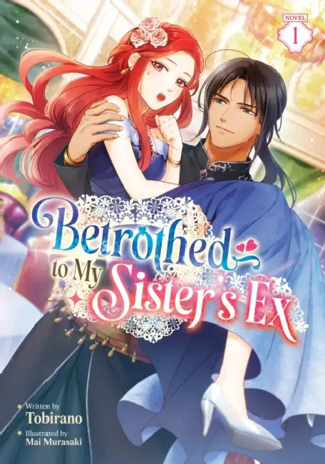 Betrothed to My Sister's Ex (Light Novel) Vol. 1 by Tobirano, Mai Murasaki