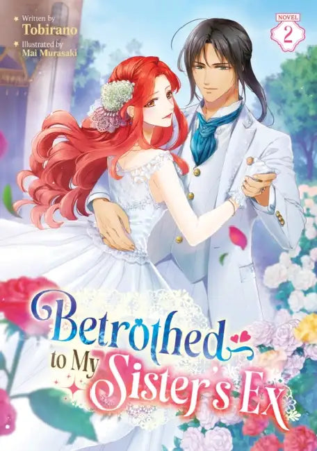 Betrothed to My Sister's Ex (Light Novel) Vol. 2 by Tobirano, Mai Murasaki