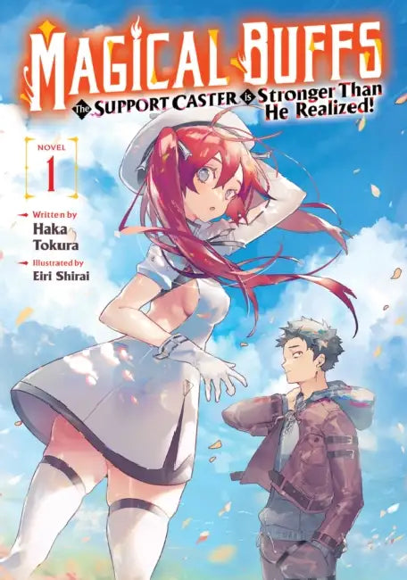 Magical Buffs: The Support Caster Is Stronger Than He Realized! (Light Novel) Vol. 1 by Haka Tokura, Eiri Shirai