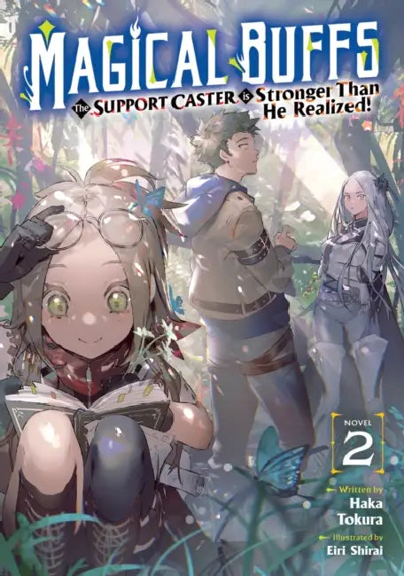Magical Buffs: The Support Caster Is Stronger Than He Realized! (Light Novel) Vol. 2 by Haka Tokura, Eiri Shirai