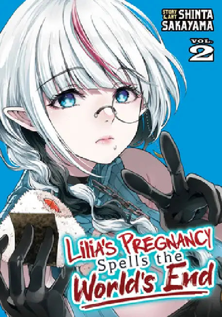 Lilia's Pregnancy Spells the World's End Vol. 2 by Shinta Sakayama