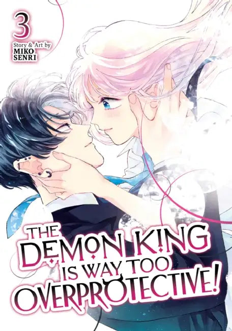 The Demon King Is Way Too Overprotective! Vol. 3 by Miko Senri