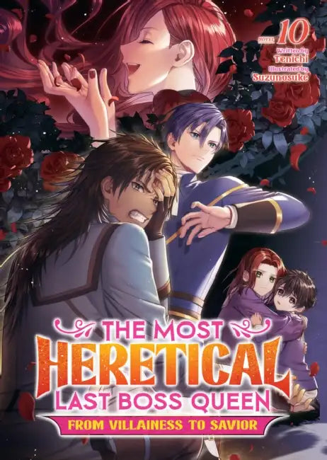 The Most Heretical Last Boss Queen: From Villainess to Savior (Light Novel) Vol. 10 by Tenichi, Suzunosuke
