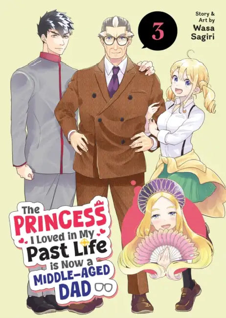 The Princess I Loved in My Past Life Is Now a Middle-Aged Dad Vol. 3 by Wasa Sagiri