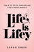 Life Is Lifey: The A to Z's of Navigating Life's Messy Middle by Sarah Shahi