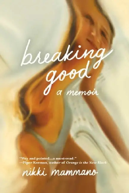 Breaking Good: A Memoir by Nikki Mammano