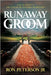 Runaway Groom: Cold Feet--Or Cold-Blooded Murder? by Ron Peterson