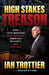 High Stakes Treason: How John Brennan Compromised American Security for Millions by Ian Trottier