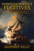 Thirteen Perfect Fugitives: The True Story of the Mob, Murder, and the World's Largest Art Heist by Geoffrey Kelly