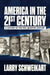 America in the 21st Century: A History of the Past Quarter Century by Larry Schweikart