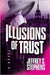 Illusions of Trust by Stephens, Jeffrey S.