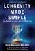 Longevity Made Simple: Live Healthier for Longer with the Dress Code by MD MPH Marvasti Shad, MD MPH Carmona Richard H., Andrew Weil