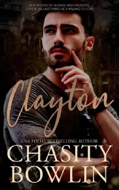 Clayton: A Small Town Second Chance Romance by Chasity Bowlin