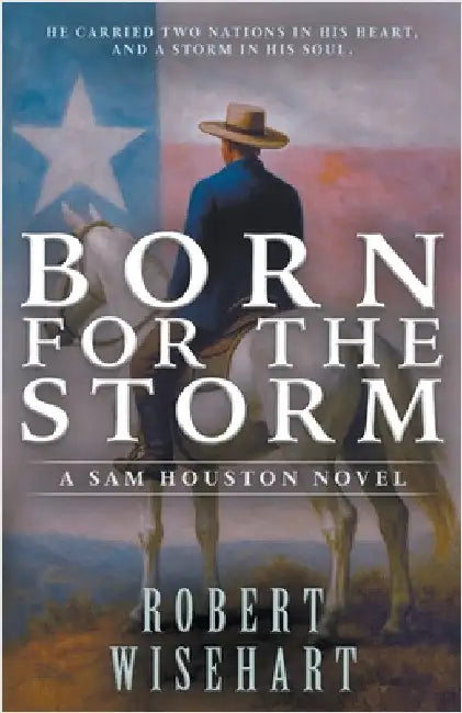 Born For The Storm: A Western Historical Fiction Series by Wisehart, Robert