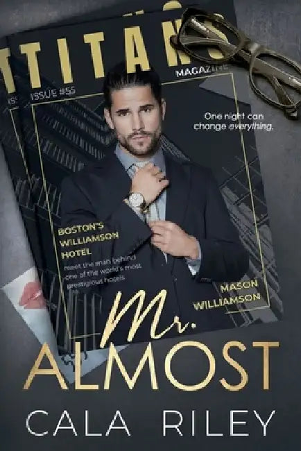 Mr. Almost: A Billionaire Workplace Romance by Cala Riley