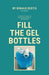 Fill The Gel Bottles, A STUDENT'S GUIDE TO SUCCESS IN SCHOOL AND BEYOND by Ronald Eustis